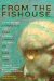  From the Fishouse: An Anthology of Poems that Sing, Rhyme, Resound, Syncopate, Alliterate, and Just Plain Sound Great