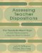  Assessing Teacher Dispositions: Five Standards-based Steps to Valid Measurement Using the Daats Model