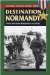  Destination Normandy: Three American Regiments on D-Day