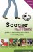  Soccer for Moms: Game & Parenting Essentials for Healthy Kids