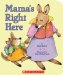  Mama's Right Here