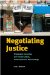  Negotiating Justice: Progressive Lawyering, Low-Income Clients, and the Quest for Social Change