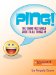  Ping!: The Yahoo! Messenger Guide To All Things IM