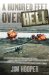 A Hundred Feet Over Hell: Flying with the Men of the 220th Recon Airplane Company Over I Corps And the DMZ Vietnam, 1968-1969