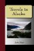 Travels in Alaska