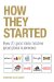  How They Started: How 20 Good Ideas Became Great Businesses