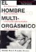 El Hombre Multi-Orgasmico/the Multi-Orgasmic Man