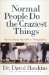  Normal People Do the Craziest Things