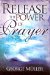  RELEASE THE POWER OF PRAYER