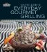  Napoleon's Everyday Gourmet Grilling: Inspired Recipes by Chef