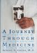 A Journey Through Medicine: A Doctor's Lessons from His Patients Reflecting Medical Practice During the Mid and Late Twentieth Century