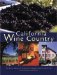  California Wine Country: The Most Beautiful Wineries, Vineyards and Destinations