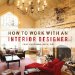  How to Work With an Interior Designer