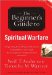 The Beginner's Guide to Spiritual Warfare