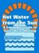  Hot Water from the Sun: A Consumer Guide to Solar Water Heating