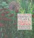  Perfect Plant, Perfect Garden: The 200 Most Rewarding Plants for Every Garden