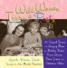 Wild Women Throw a Party: 110 Original Recipes and Amazing Menus for Birthday Bashes, Power Showers, Poker Soirees, and Celebrations Galore