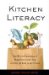  Kitchen Literacy: How We Lost Knowledge of Where Food Comes from and Why We Need to Get It Back