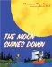 The Moon Shines Down