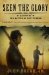  Seen the Glory: A Novel of the Battle of Gettysburg