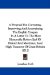 A Proposal for Correcting, Improving and Ascertaining the English Tongue: In a Letter to the Most Honorable Robert Earl of Oxford and Mortimer, Lord High Treasurer of Great Britain