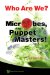  Who Are We?: Microbes, the Puppet Masters!
