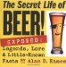  Secret Life of Beer: Legends, Lore & Little-Known Facts