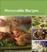  Memorable Recipes: To Share With Family and Friends