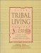  Tribal Living Book: 150 Things to Do and Make from Traditional Cultures Around the World