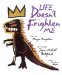  Life Doesn't Frighten Me