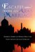  Escape! from an Arab Marriage: Horror Stories of Flight from Abusive Muslim Husbands