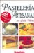  Pasteleria Artesanal/ Homemade Pastry: 200 Recetas De Reposteria Para Golosos