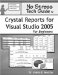  No Stress Tech Guide to Crystal Reports for Visual Studio 2005 for Beginners
