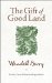 The Gift of Good Land: Further Essays Cultural and Agricultural