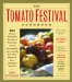 The Tomato Festival Cookbook: 150 Tempting Recipes for Your Garden's Lush, Vine-Ripened, Sun-Warmed, Fat, Juicy, Ready-To-Burst Heirloom Tomatoes