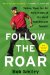  Follow the Roar: Tailing Tiger for All 604 Holes of His Most Spectacular Season