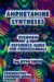  Amphetamine Syntheses: Overview & Reference Guide for Professionals
