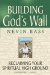  Building God's Wall: Reclaiming Your Spiritual High Ground