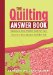The Quilting Answer Book: Solutions to Every Problem You'll Ever Face; Answers to Every Question You'll Ever Ask