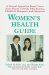  Women's Health Guide: A Natural Approach to Breast Cancer, Hearst Disease, Fibroids, Pms, Bulemia, Childbirth, Menopause, and Osteoporosis