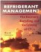  Refrigerant Management: The Recovery, Recycling, and Reclaiming of Cfcs