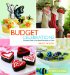  Budget Celebrations: The Hostess Guide to Year-round Entertaining on a Dime