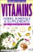  Vitamins, Herbs, Minerals & Supplements: The Complete Guide