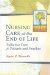  Nursing Care at the End of Life: Palliative Care For Patients and Families