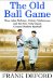 The Old Ball Game: How John Mcgraw, Christy Mathewson, And The New York Giants Created Modern Baseball