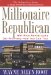  Millionaire Republican: Why Rich Republicans Get Rich--And How You Can Too!