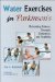  Water Exercises for Parkinson's: Maintaining Balance, Strength, Endurance, and Flexibility