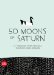  50 Moons of Saturn