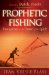  Prophetic Fishing: Evangelism in the Power of the Spirit