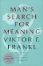 Man's Search for Meaning: An Introduction to Logotherapy